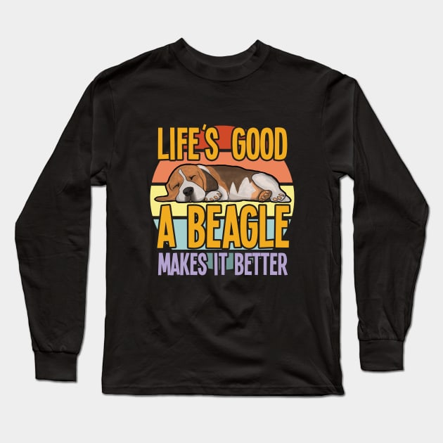 Beagle - Lifes Good A Beagle Makes It Better Long Sleeve T-Shirt by Kudostees